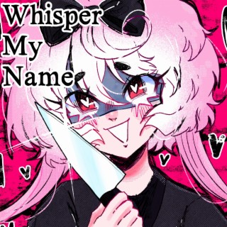 Whisper My Name (remake)