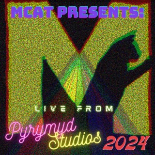 MCAT Presents: Live from Pyrymyd Studios 2024