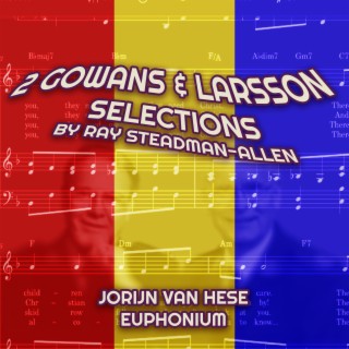 2 Gowans & Larsson Selections by Ray Steadman-Allen (Euphonium Choir)