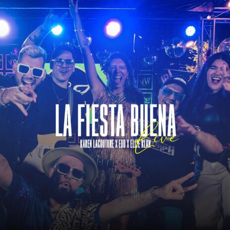 La Fiesta Buena (Live) ft. Elite Klan | Boomplay Music