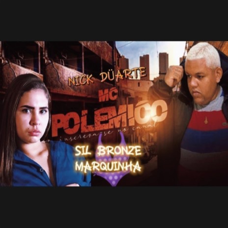 SIL BRONZE, MARQUINHA ft. Nick Düarte | Boomplay Music