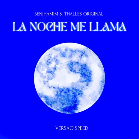 LA NOCHE ME LLAMA SPEED UP ft. Benjhamim | Boomplay Music
