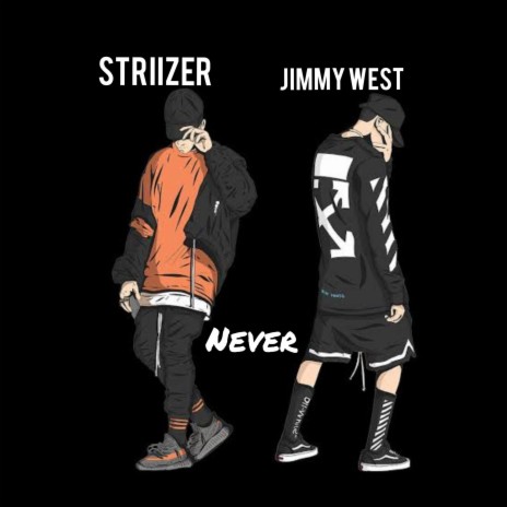 NEVER ft. Jimmy West | Boomplay Music