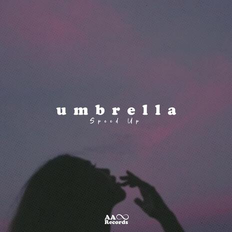 umbrella (Speed Up) ft. AA Records & Independent Lemon | Boomplay Music