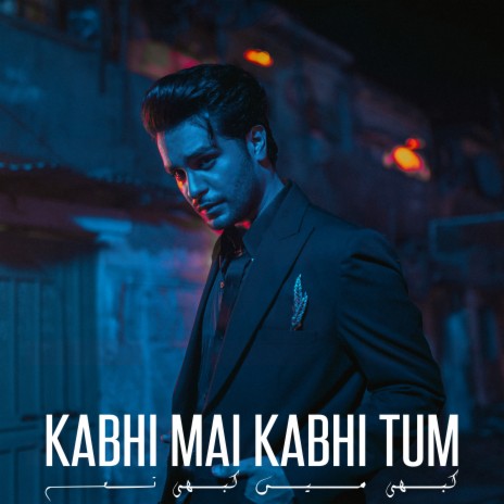 Kabhi Mai Kabhi Tum | Boomplay Music