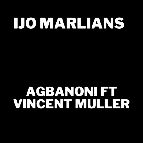 Ijo Marlians ft. Vincent Muller