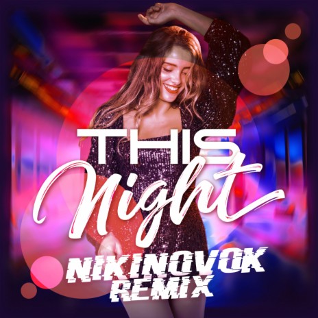 This Night (NikiNovok Remix) ft. NikiNovok | Boomplay Music