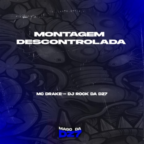 MONTAGEM DESCONTROLADA | Boomplay Music