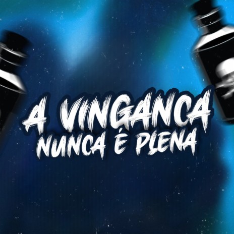 A VINGANÇA NUNCA E PLENA ft. DJ SAMUCA OFICIAL | Boomplay Music