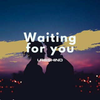 Waiting for you