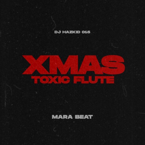 Xmas Toxic Flute Mara Beat | Boomplay Music