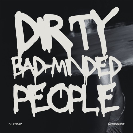 Dirty Bad-Minded People (DBMP) ft. Nevidduct | Boomplay Music