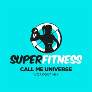 Call Me Universe (Workout Mix)