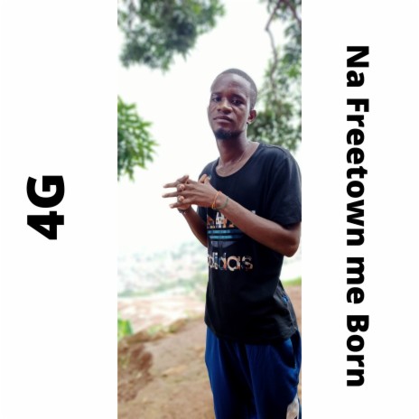 Na Freetown Me Born