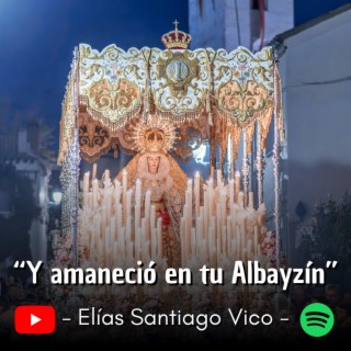 Y amaneció en tu Albayzín