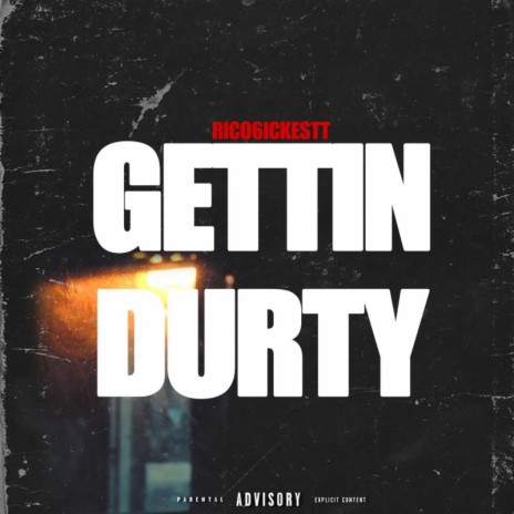 Gettin Durty | Boomplay Music