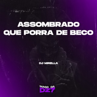 Assombrado Que porra de beco