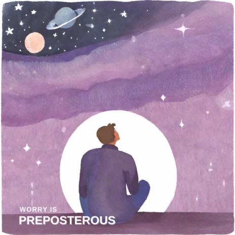 Worry is Preposterous | Boomplay Music