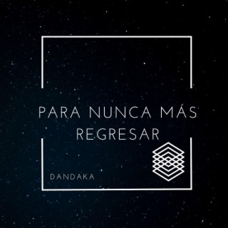 Para nunca más regresar lyrics | Boomplay Music