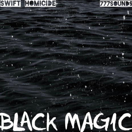 Black Magic ft. 777Sounds | Boomplay Music