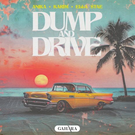 Dump And Drive ft. Karim & Ella Stae | Boomplay Music