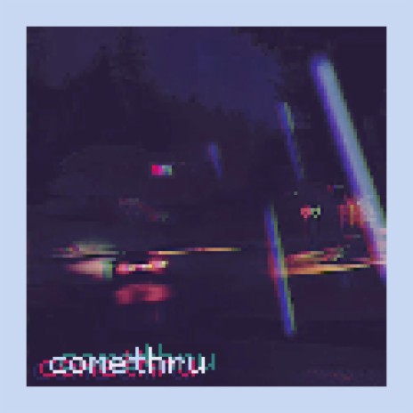 come thru ft. Kina | Boomplay Music