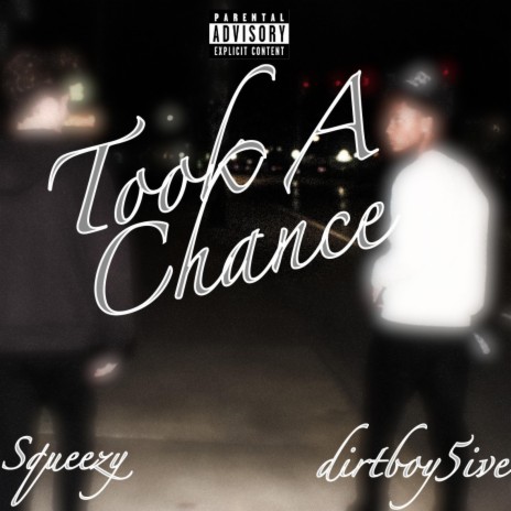 Took a Chance ft. dirtboy5ive | Boomplay Music