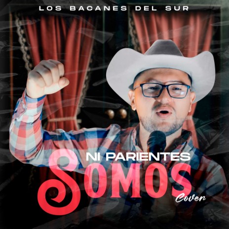 Ni Parientes Somos (Cover) | Boomplay Music