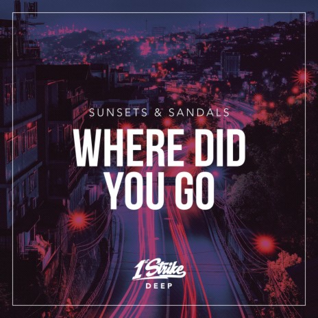 Where Did You Go | Boomplay Music