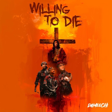 Willing To Die | Boomplay Music