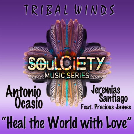 Heal the World with Love ft. Jeremias Santiago & Precious James