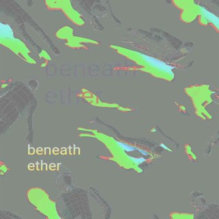 beneath ether