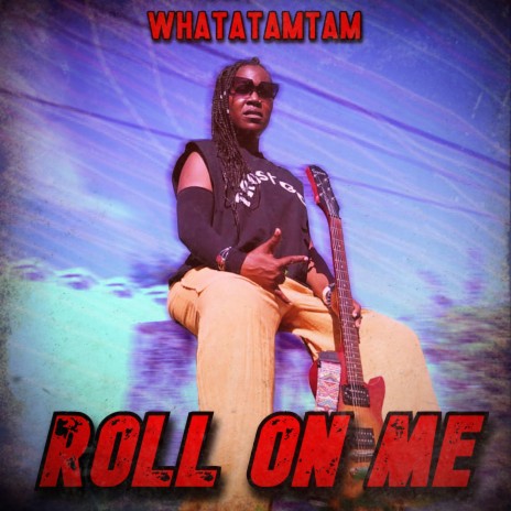 Roll on Me | Boomplay Music