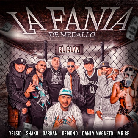 El Clan ft. Yelsid, Dani y Magneto, Shako, Demond & La Fania De Medallo | Boomplay Music