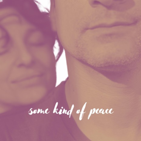Some Kind of Peace | Boomplay Music