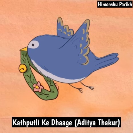 Katputli Ke Dhaage (Aditya Thakur) | Boomplay Music