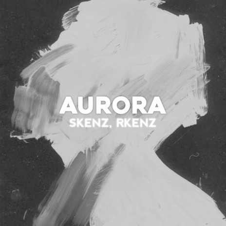 Aurora ft. RKENZ | Boomplay Music
