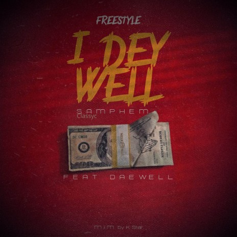 I Dey well ft. Daewell