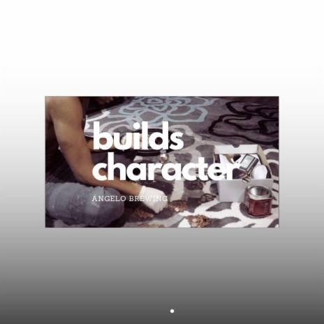 builds character | Boomplay Music