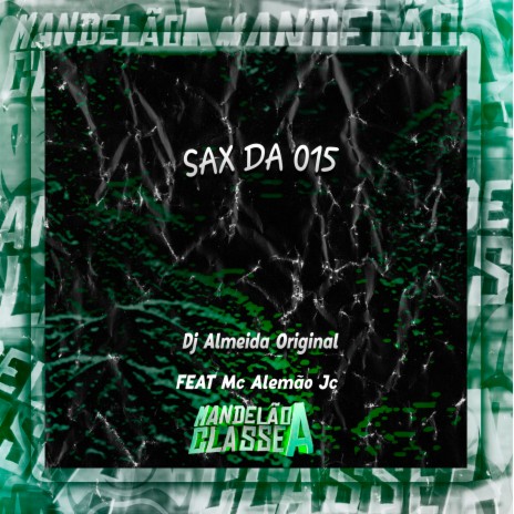 Sax da 015 ft. MC Alemão JC | Boomplay Music