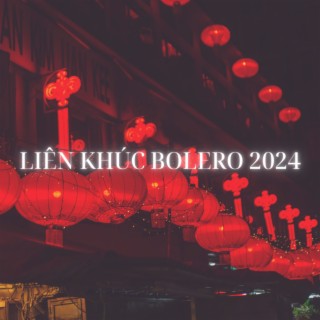 Liên Khúc Bolero 2024