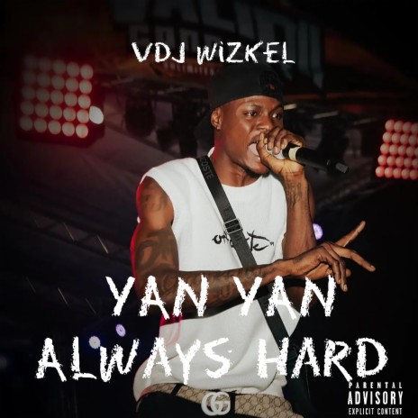 Yan Yan Always Hard, Pt.3 ft. Yan Yan | Boomplay Music