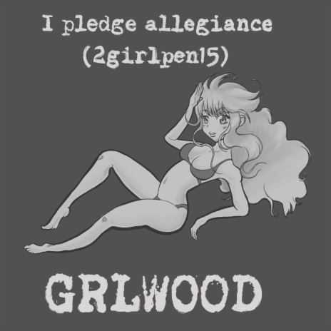 I pledge allegiance (2girlpen15) | Boomplay Music