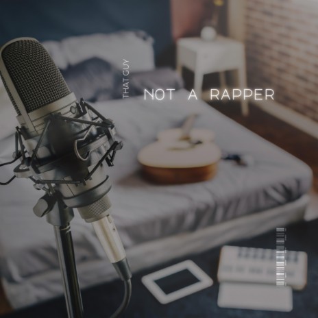 Not A Rapper | Boomplay Music