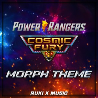 Cosmic Fury Morph Theme (From 'Power Rangers')