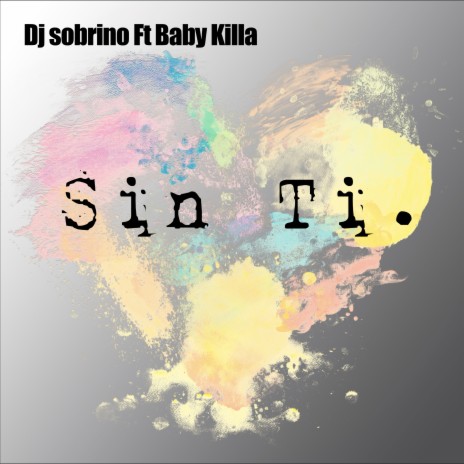 Sin Ti (Original Mix) ft. Baby Killa