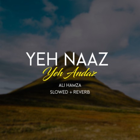 Yeh Naaz Yeh Andaz Lofi | Boomplay Music