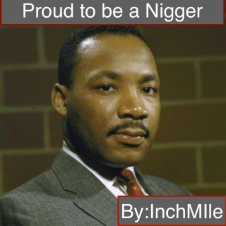 Proud to be a Nigger