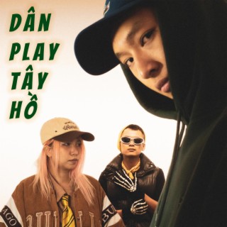 Dân play Tây Hồ ft. Moss Green, Phương Shin & 24KVanh lyrics | Boomplay Music