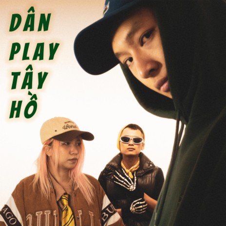 Dân play Tây Hồ ft. Moss Green, Phương Shin & 24KVanh | Boomplay Music